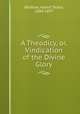 A Theodicy, or, Vindication of the Divine Glory, Bledsoe, Albert Taylor, 1809-1877 