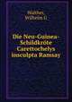 Die Neu-Guinea-Schildkrote Carettochelys insculpta Ramsay, Wilhelm G. Walther 