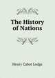 The History of Nations, Henry Cabot Lodge 
