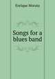 Songs for a blues band, Enrique Morata 
