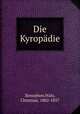 Die Kyropadie, Xenophon,Walz, Christian, 1802-1857 