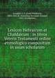 Lexicon Hebraicum et Chaldaicum : in libros Veteris Testamenti ordine etymologico compositum in usum scholarum, Leopold, E. F. (Ernst Friedrich), 1804-1852,St. Stanislaus Novitiate (Guelph, Ont.) (bookplate) 