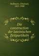 Die construction der lateinischen Zeitpartikeln, Hoffmann, Emanuel, 1825-1900 