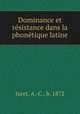 Dominance et resistance dans la phonetique latine, Juret, A.-C., b. 1872 