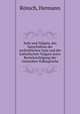 Itala und Vulgata, das Sprachidiom der urchristlichen Itala und der katholischen Vulgata unter Berucksichtigung der romischen Volkssprache, Hermann Ronsch 