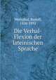 Die Verhal-Flexion der lateinischen Sprache, Westphal, Rudolf, 1826-1892 