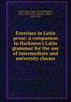 Exercises in Latin prose; a companion to Harkness