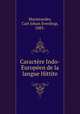 Caractere Indo-Europeen de la langue Hittite, Marstrander, Carl Johan Sverdrup, 1883- 