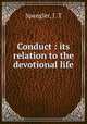 Conduct : its relation to the devotional life, Spangler, J. T 