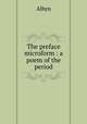 The preface microform : a poem of the period, Albyn 