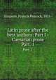 Latin prose after the best authors: Part I - Caesarian prose. Part. 1, Simpson, Francis Peacock, 1851- 