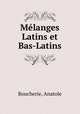 Melanges Latins et Bas-Latins, Boucherie, Anatole 