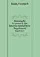 Historische Grammatik der lateinischen Sprache. Supplement, Blase, Heinrich 