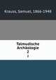 Talmudische Archologie. 2, Krauss, Samuel, 1866-1948 