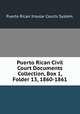 Puerto Rican Civil Court Documents Collection, Box 1, Folder 13, 1860-1861., Puerto Rican Insular Courts System. 