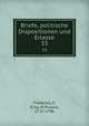 Briefe, politische Dispositionen und Erlasse. 33, Frederick II, King of Prussia, 1712-1786 