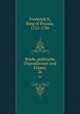 Briefe, politische Dispositionen und Erlasse. 26, Frederick II, King of Prussia, 1712-1786 