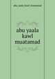 abu yaala kawl muatamad, Abu Yaala Kawl Muatamad 