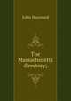 The Massachusetts directory;, Hayward, John 