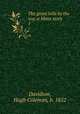 The green hills by the sea; a Manx story. 1, Davidson, Hugh Coleman, b. 1852 