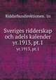 Sveriges ridderskap och adels kalender. yr.1913, pt.1, Riddarhusdirektionen. 1n 