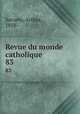 Revue du monde catholique. 83, Savaete, Arthur, 1858- 
