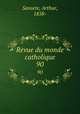 Revue du monde catholique. 90, Savaete, Arthur, 1858- 