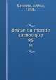 Revue du monde catholique. 95, Savaete, Arthur, 1858- 