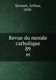 Revue du monde catholique. 89, Savaete, Arthur, 1858- 