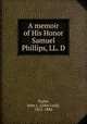 A memoir of His Honor Samuel Phillips, LL. D, Taylor, John L. (John Lord), 1811-1884 