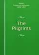 The Pilgrims, Noble, Frederick Alphonso, 1832-1917 