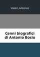 Cenni biografici di Antonio Bosio, Valeri, Antonio 