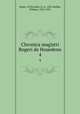 Chronica magistri Rogeri de Houedene. 4, Roger, of Hoveden, d. ca. 1201,Stubbs, William, 1825-1901 