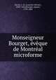 Monseigneur Bourget, eveque de Montreal microforme, David, L.-O. (Laurent-Olivier), 1840-1926,Bourget, Ignace, 1799-1885 