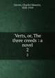 `Verts, or, The three creeds : a novel. 2, Davies, Charles Maurice, 1828-1910 