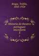 Historia do theatro portuguez microform. 3, Teofilo Braga 