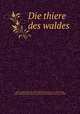 Die thiere des waldes, 