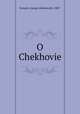 О Чехове. литературный очерк, Kniazev, Georgi Alekseevich, 1887- 