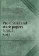 Provincial and state papers. 9, pt.1, New Hampshire. cn,Bouton, Nathaniel, 1799-1878, ed. cn,Hammond, Isaac Weare, 1831-1899 ed,Batchellor, Albert Stillman, 1850-1913, ed,Metcalf, Henry Harrison, 1841-1932 ed,Hammond, Otis Grant, 1869-1944 ed 