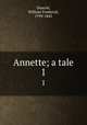 Annette; a tale. 1, Deacon, William Frederick, 1799-1845 