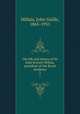 The life and letters of Sir John Everett Millais, president of the Royal Academy. 2, Millais, John Guille, 1865-1931 
