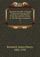 Ancient records of Egypt : historical documents from the earliest times to the Persian conquest. 2, Breasted, James Henry, 1865-1935 