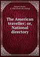 The American traveller; or, National directory, Hewett, Daniel, d. 1846. [from old catalog] 