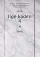 Jige kaden. 4, 880-01 Mikami, Kagefumi, b. 1789,880-05 Masamune, Atsuo, 1881-1958 