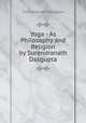 Yoga - As Philosophy and Religion by Surendranath Dasgupta, Surendranath Dasgupta 