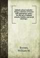 Sabbath school melodist : being a selection of hymns with appropriate music ; for the use of Sabbath schools, families and social meetings /, Byrnes, William M. 