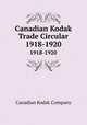 Canadian Kodak Trade Circular. 1918-1920, Canadian Kodak Company 