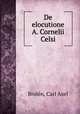 De elocutione A. Cornelii Celsi, Carl Axel Brolen 
