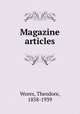 Magazine articles, Wores, Theodore, 1858-1939 