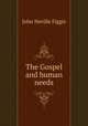 The Gospel and human needs, Figgis John Neville 